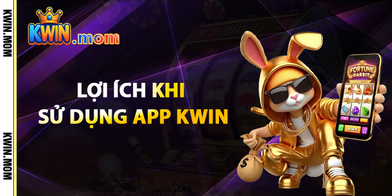 Tải App Kwin – Trải Nghiệm Cá Cược Siêu Tốc Trên Mobile 4 Lợi Ích Khi Sử Dụng App Kwin